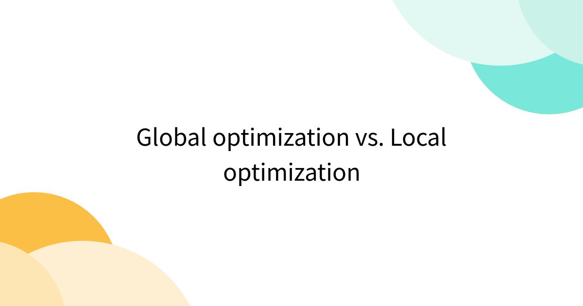 Global optimization vs. Local optimization - Togetter [トゥギャッター]