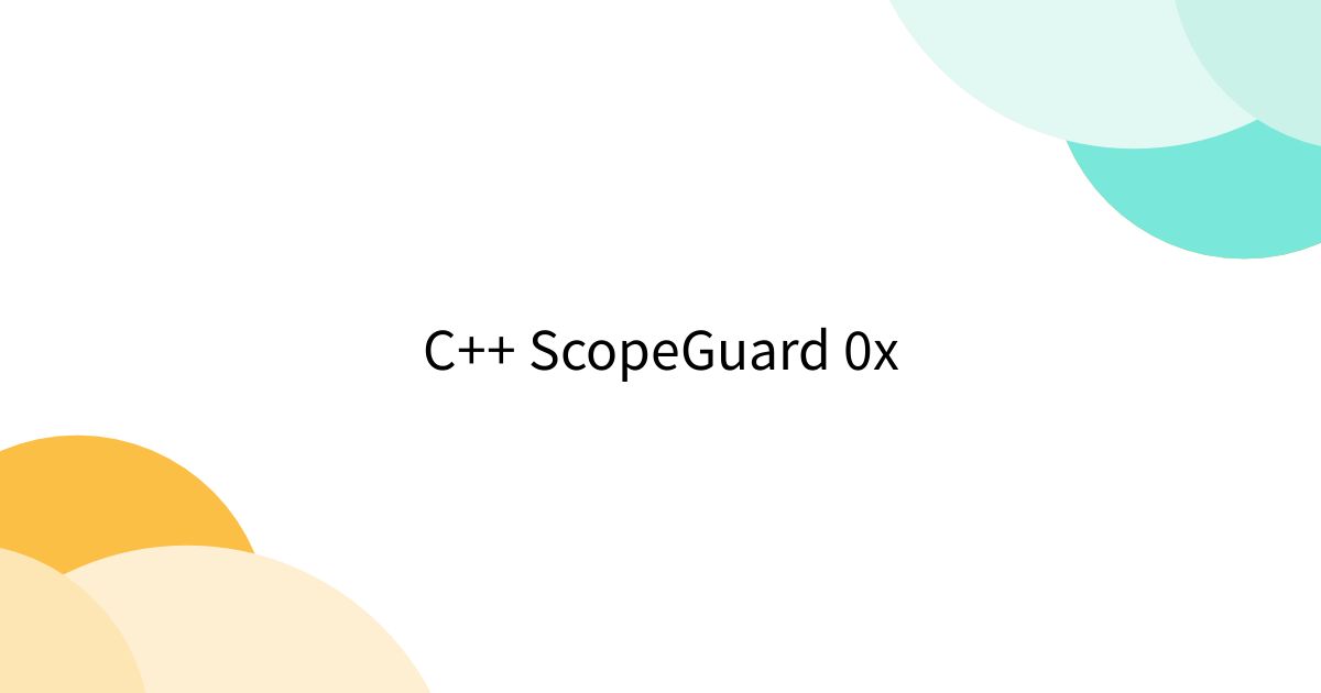 C++ ScopeGuard 0x Togetter [トゥギャッター]