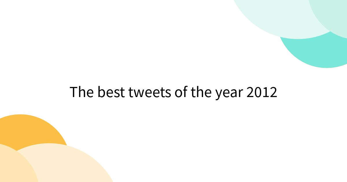 The best tweets of the year 2012 - Togetter [トゥギャッター]